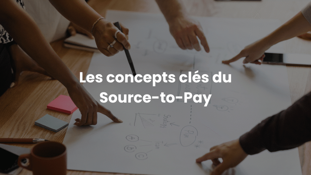 Optimisez votre processus Source-to-Pay